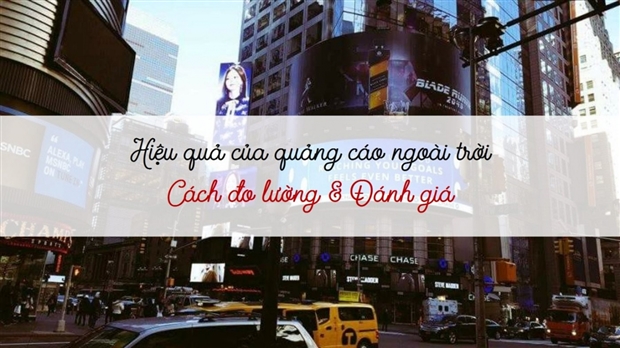 Hiệu quả của quảng cáo ngoài trời và cách đánh giá, đo lường
